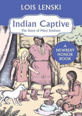 Indian Captive by Lois Lenski