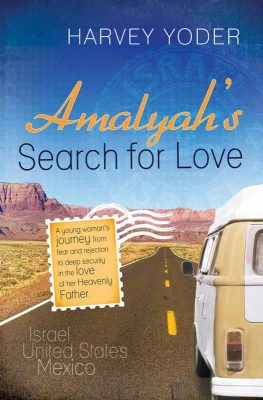 Amalyah's Search for Love by Harvey Yoder