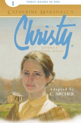 Christy Juvenile Fiction Series by Catherine Marshall, adapted by C. Archer