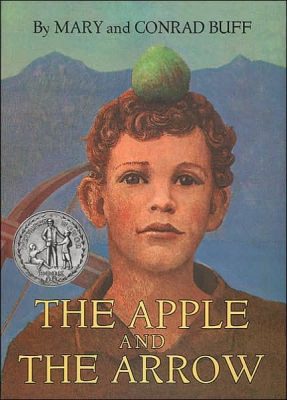 The Apple and the Arrow by Mary and Conrad Buff