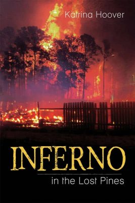 Inferno in the Lost Pines by Katrina Hoover