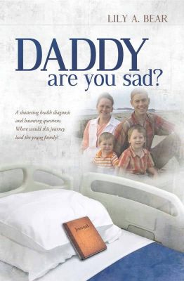 Daddy, Are You Sad? by Lily A. Bear