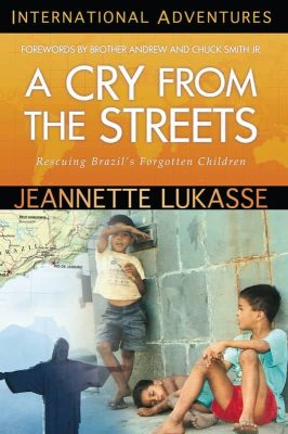A Cry from the Streets by Jeannette Lukasse